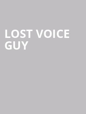 Lost Voice Guy at Soho Theatre